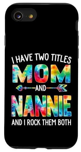 Ich habe zwei Titel: Mama und Nannie Day Tie Cute Mothers Day Hülle für iPhone SE (2020) / 7 / 8 von Tie-dye Mothers Day apparel