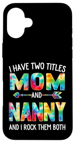 Ich habe zwei Titel: Mama und Nanny Day Tie Cute Mothers Day Hülle für iPhone 16 Plus von Tie-dye Mothers Day apparel