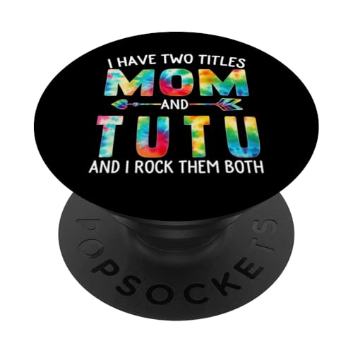 Ich habe zwei Titel: Mama und Tutu Day Tie Cute Mothers Day PopSockets Klebender PopGrip Ich habe zwei Titel: Mama und Tutu Day Tie Cute Mothers Day PopSockets Klebender PopGrip von Tie-dye Mothers Day apparel