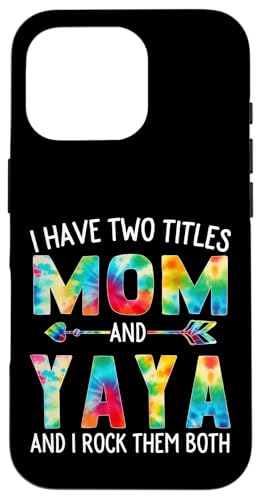 Ich habe zwei Titel: Mama und Yaya Day Tie Cute Mothers Day Hülle für iPhone 16 Pro von Tie-dye Mothers Day apparel
