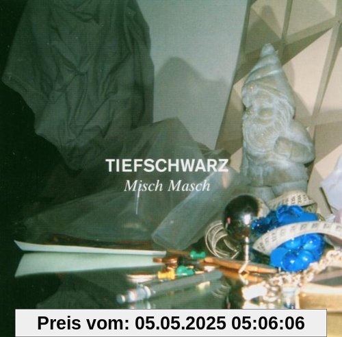 Misch Masch Misch Masch von Tiefschwarz
