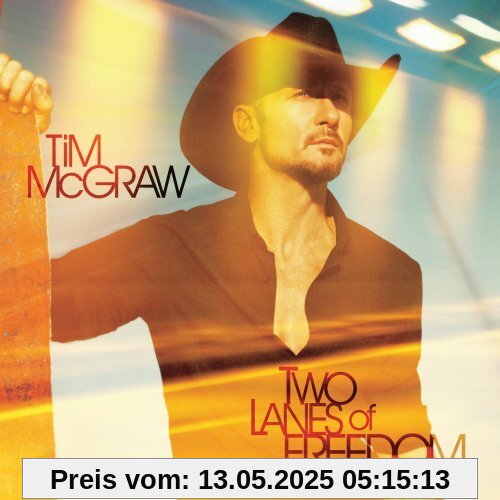 Two Lanes of Freedom Two Lanes of Freedom von Tim McGraw