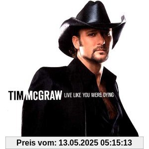 Live Like You Were Dying Live Like You Were Dying von Tim McGraw