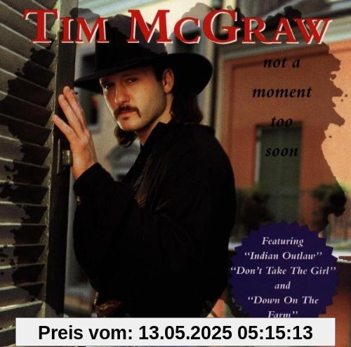 Not a Moment Too Soon von Tim McGraw