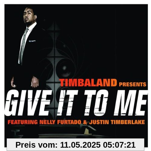 Give It to Me Give It to Me von Timbaland