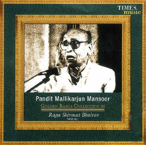 Pandit Mallikarjun Mansoor - Golden Raaga Collection III - Raga Shivmat Bhairav Vocal (Audio CD) von Times Music