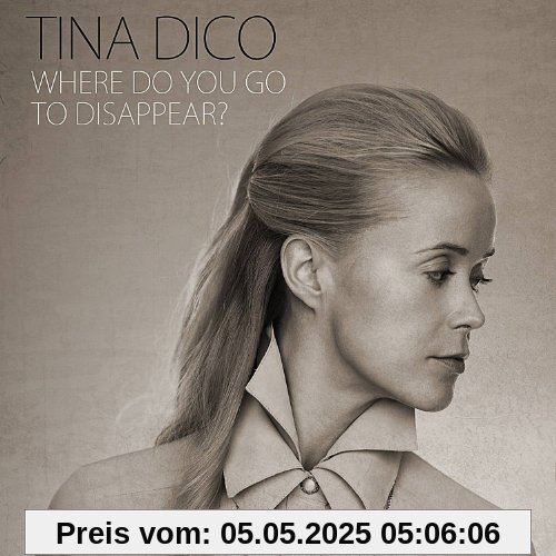 Where Do You Go to Disappear? von Tina Dico