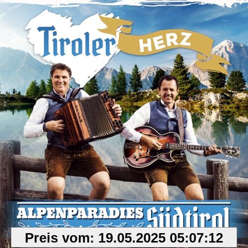 Alpenparadies Südtirol von Tiroler Herz