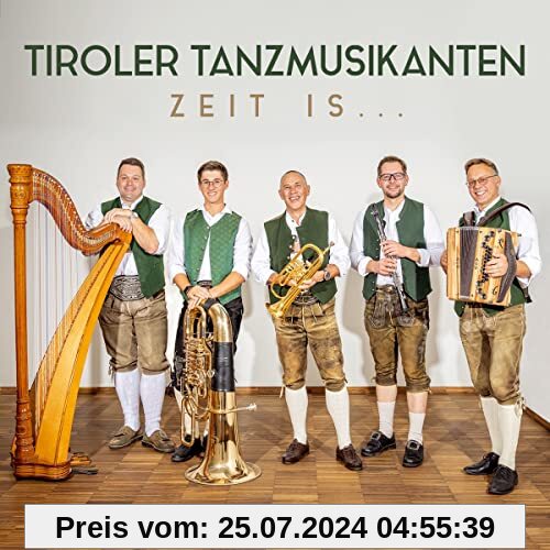 Zeit is; Echte Volksmusik aus Tirol; 16 Tirol von Tiroler Tanzmusikanten
