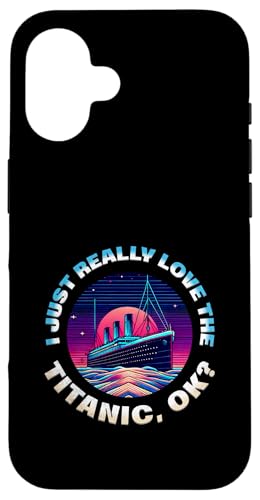 Ich liebe die Titanic einfach wirklich OK Funny RMS Ship Lovers Herren Hülle für iPhone 16 Ich liebe die Titanic einfach wirklich OK Funny RMS Ship Lovers Herren Hülle für iPhone 16 von Titanic Enthusiast Apparel Gifts Shop