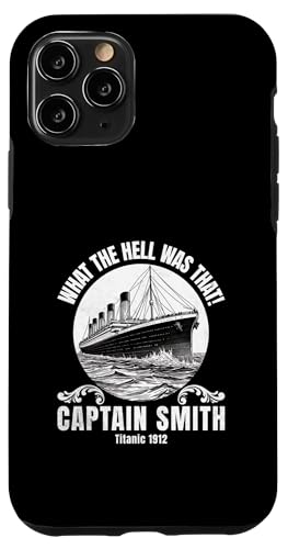 Lustiges Schiff, was zur Hölle war das, Captain Smith, Titanic, 1912 Hülle für iPhone 11 Pro Lustiges Schiff, was zur Hölle war das, Captain Smith, Titanic, 1912 Hülle für iPhone 11 Pro von Titanic Enthusiast Apparel Gifts Shop