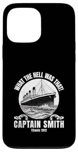Lustiges Schiff, was zur Hölle war das, Captain Smith, Titanic, 1912 Hülle für iPhone 13 Pro Max Lustiges Schiff, was zur Hölle war das, Captain Smith, Titanic, 1912 Hülle für iPhone 13 Pro Max von Titanic Enthusiast Apparel Gifts Shop