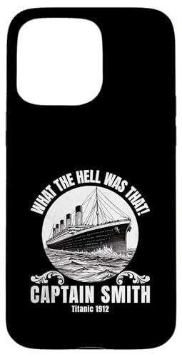 Lustiges Schiff, was zur Hölle war das, Captain Smith, Titanic, 1912 Hülle für iPhone 15 Pro Max Lustiges Schiff, was zur Hölle war das, Captain Smith, Titanic, 1912 Hülle für iPhone 15 Pro Max von Titanic Enthusiast Apparel Gifts Shop