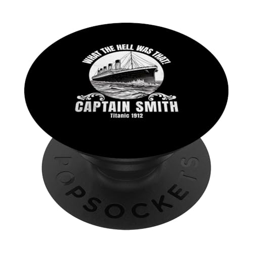 Lustiges Schiff, was zur Hölle war das, Captain Smith, Titanic, 1912 PopSockets Klebender PopGrip Lustiges Schiff, was zur Hölle war das, Captain Smith, Titanic, 1912 PopSockets Klebender PopGrip von Titanic Enthusiast Apparel Gifts Shop