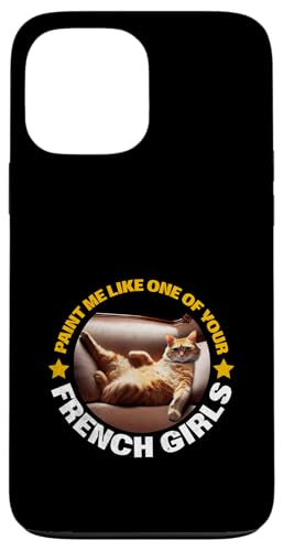 Paint Me Like One Of Your French Girls Lustige Katze RMS Titanic Hülle für iPhone 13 Pro Max Paint Me Like One Of Your French Girls Lustige Katze RMS Titanic Hülle für iPhone 13 Pro Max von Titanic Enthusiast Apparel Gifts Shop