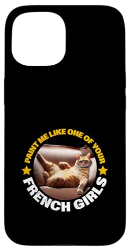 Paint Me Like One Of Your French Girls Lustige Katze RMS Titanic Hülle für iPhone 15 Paint Me Like One Of Your French Girls Lustige Katze RMS Titanic Hülle für iPhone 15 von Titanic Enthusiast Apparel Gifts Shop