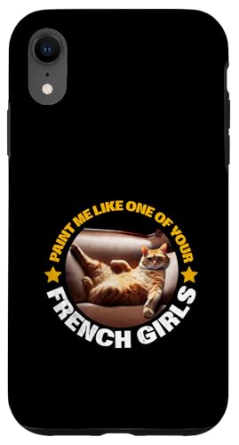 Paint Me Like One Of Your French Girls Lustige Katze RMS Titanic Hülle für iPhone XR Paint Me Like One Of Your French Girls Lustige Katze RMS Titanic Hülle für iPhone XR von Titanic Enthusiast Apparel Gifts Shop