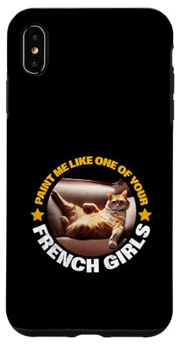 Paint Me Like One Of Your French Girls Lustige Katze RMS Titanic Hülle für iPhone XS Max Paint Me Like One Of Your French Girls Lustige Katze RMS Titanic Hülle für iPhone XS Max von Titanic Enthusiast Apparel Gifts Shop