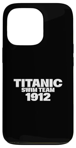 Titanic Swim Team 1912 Funny RMS Ship Lovers, Herren, Damen, Kinder Hülle für iPhone 13 Pro Titanic Swim Team 1912 Funny RMS Ship Lovers, Herren, Damen, Kinder Hülle für iPhone 13 Pro von Titanic Enthusiast Apparel Gifts Shop