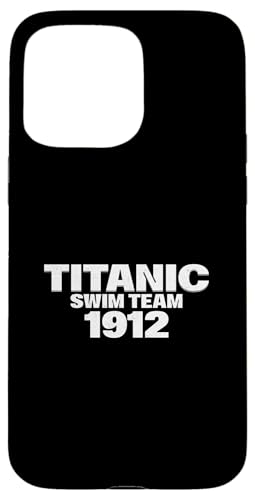 Titanic Swim Team 1912 Funny RMS Ship Lovers, Herren, Damen, Kinder Hülle für iPhone 15 Pro Max Titanic Swim Team 1912 Funny RMS Ship Lovers, Herren, Damen, Kinder Hülle für iPhone 15 Pro Max von Titanic Enthusiast Apparel Gifts Shop