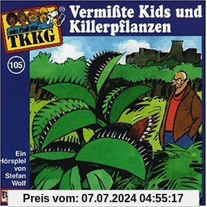 105/Vermisste Kids Und Killerpflanzen [Musikkassette] von Tkkg 105
