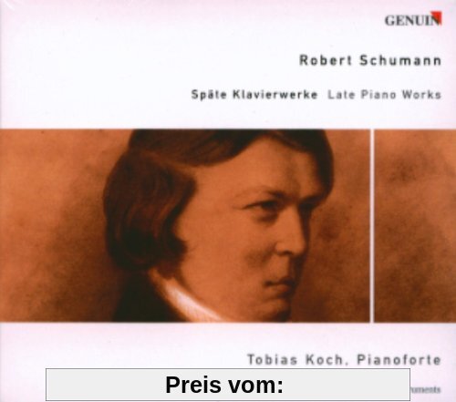 Schumann: Späte Klavierwerke von Tobias Koch