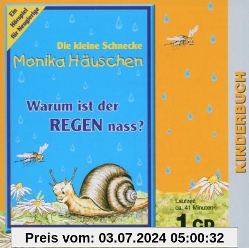 Die kleine Schnecke Monika Haeuschen: Warum Ist der Regen nass? von Tobias Künzel
