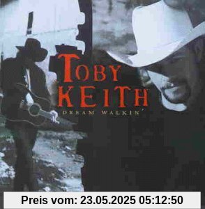 Dream Walkin Dream Walkin von Toby Keith