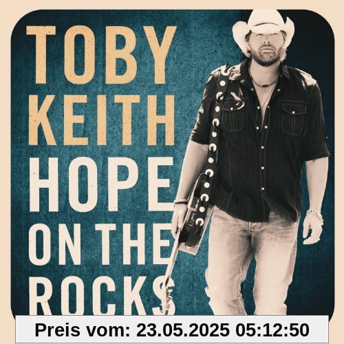 Hope on the Rocks Hope on the Rocks von Toby Keith