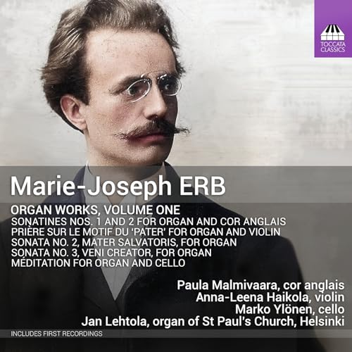 Marie Joseph Erb: Organ Works, Vol.1 von Toccata Classics (Naxos Deutschland Musik & Video Vertriebs-)