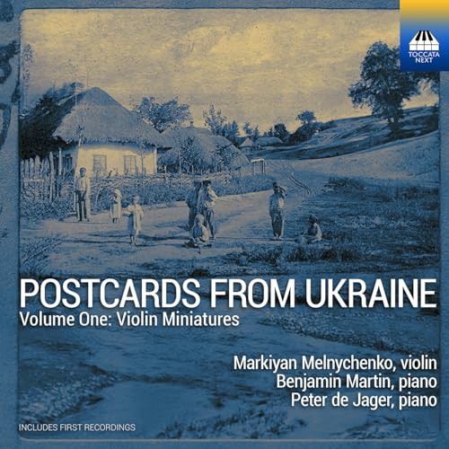 Postcards from Ukraine, Vol. 1: Violin Miniatures Postcards from Ukraine, Vol. 1: Violin Miniatures von Toccata Next