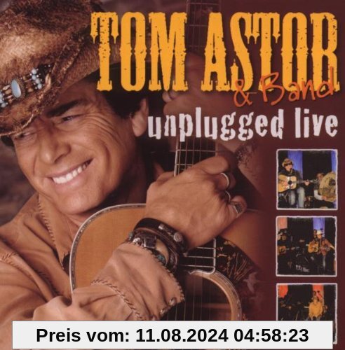 Unplugged Live von Tom Astor