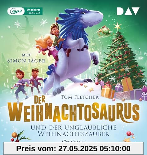 Der Weihnachtosaurus und der unglaubliche Weihnachtszauber (Teil 4): Ungekürzte Lesung mit Simon Jäger (1 mp3-CD) (Die Weihnachtosaurus-Reihe) von Tom Fletcher