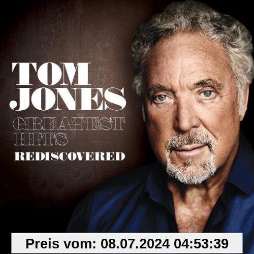 Greatest Hits-Rediscovered von Tom Jones