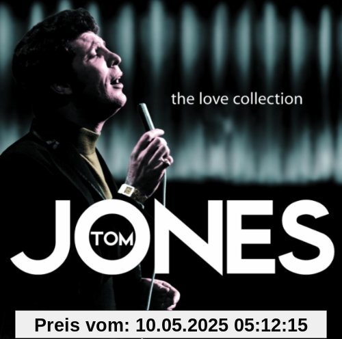The Love Collection The Love Collection von Tom Jones
