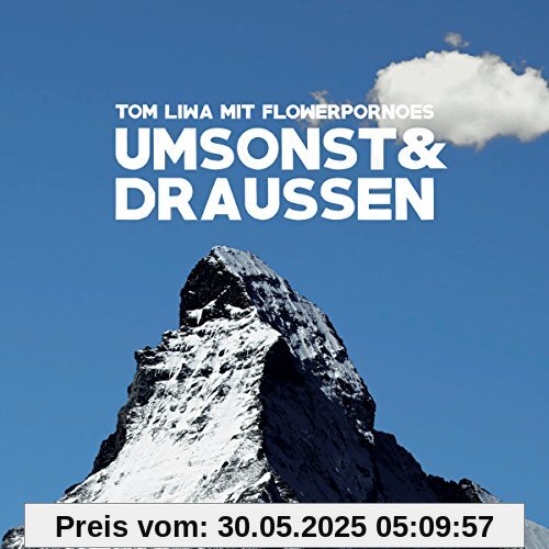 Umsonst & Draussen von Tom mit Flowerpornoes Liwa