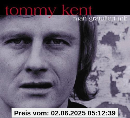 Man Gratuliert Mir von Tommy Kent