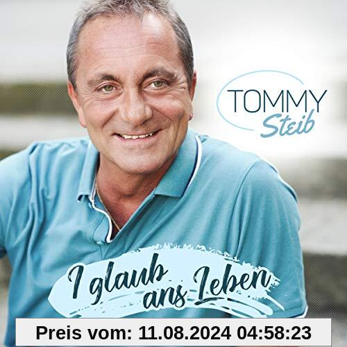 I glaub ans Leben von Tommy Steib