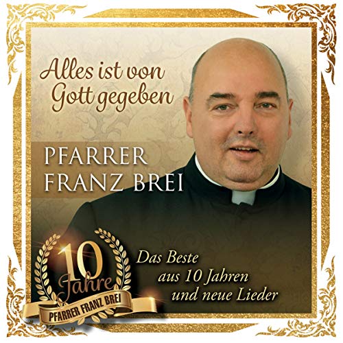 Alles Ist Von Gott Gegeben-10 Jahre Pfarrer Fran von Ton in Ton (Alive)