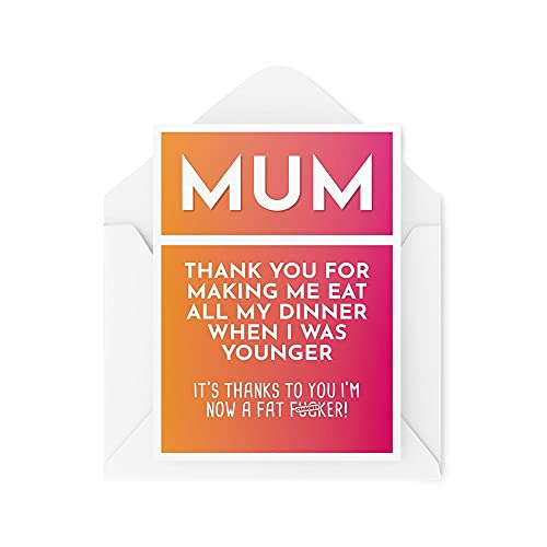 Lustige Geburtstagskarte für Mütter von The Kids CBH515 mit Aufschrift "Thank To You I'm A Fat F*cker" von Tongue in Peach