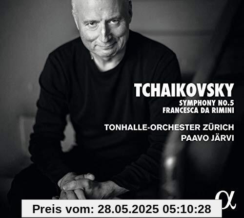 Tschaikowsky: Symphony Nr. 5 & Francesca da Rimini von Tonhalle-Orchester Zürich
