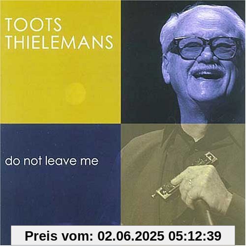 Do Not Leave Me Do Not Leave Me von Toots Thielemans