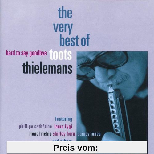 Hard To Say Goodbye - The Very Best Of von Toots Thielemans