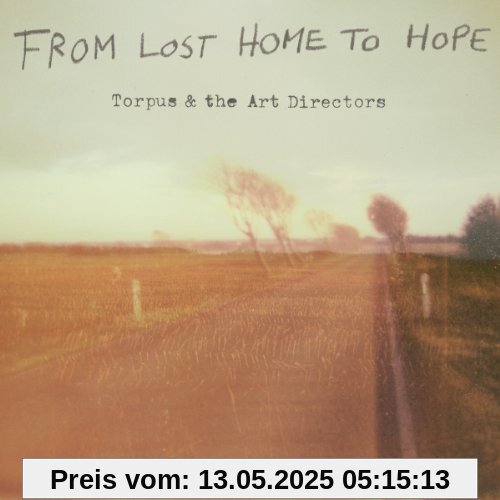 From Lost Home to Hope From Lost Home to Hope von Torpus & the Art Directors