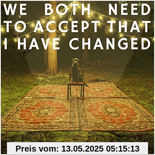 We Both Need to Accept That I Have Changed We Both Need to Accept That I Have Changed von Torpus & the Art Directors