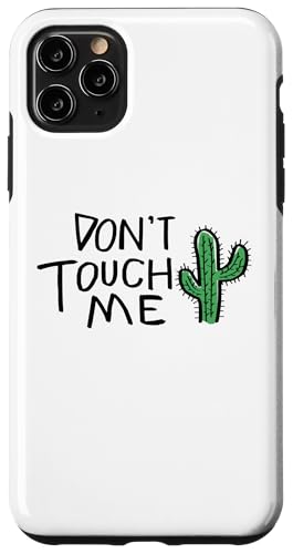 Don't Touch Me Lustiges Kaktus-Zitat Hülle für iPhone 11 Pro Max Don't Touch Me Lustiges Kaktus-Zitat Hülle für iPhone 11 Pro Max von Totality