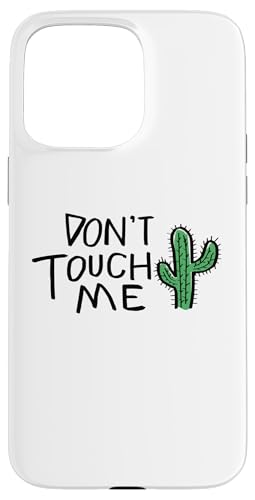 Don't Touch Me Lustiges Kaktus-Zitat Hülle für iPhone 15 Pro Max Don't Touch Me Lustiges Kaktus-Zitat Hülle für iPhone 15 Pro Max von Totality