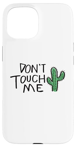 Don't Touch Me Lustiges Kaktus-Zitat Hülle für iPhone 15 Don't Touch Me Lustiges Kaktus-Zitat Hülle für iPhone 15 von Totality