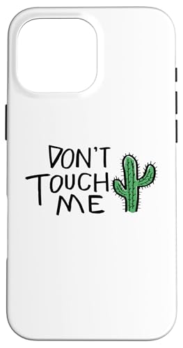 Don't Touch Me Lustiges Kaktus-Zitat Hülle für iPhone 16 Pro Max Don't Touch Me Lustiges Kaktus-Zitat Hülle für iPhone 16 Pro Max von Totality
