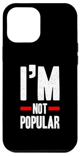 I'm Not Popular Funny Anti-Social Statement Hülle für iPhone 12 Pro Max I'm Not Popular Funny Anti-Social Statement Hülle für iPhone 12 Pro Max von Totality